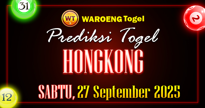 Prediksi Togel Bocoran HK Sabtu 27 September 2025
