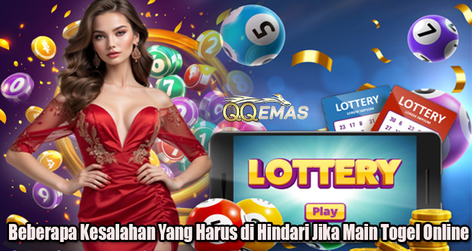 Beberapa Kesalahan Yang Harus di Hindari Jika Main Togel Online