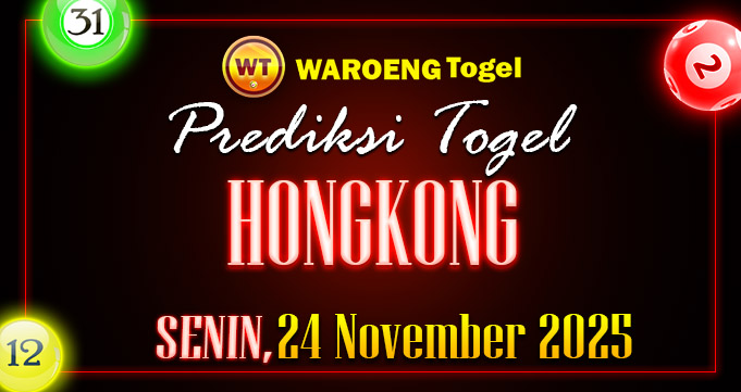 Prediksi Togel Bocoran HK Senin 24 November 2025