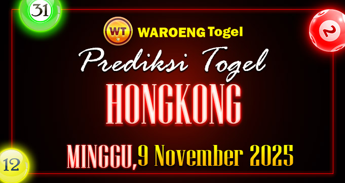 Prediksi Togel Bocoran HK Minggu 9 November 2025