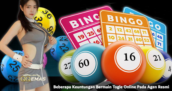 Beberapa Keuntungan Bermain Togle Online Pada Agen Resmi