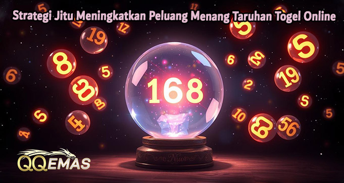 Strategi Jitu Meningkatkan Peluang Menang Taruhan Togel Online