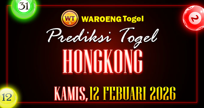 Prediksi Togel Bocoran HK Kamis 12 Febuari 2026