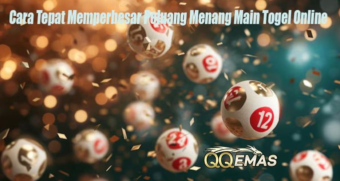 Cara Tepat Memperbesar Peluang Menang Main Togel Online