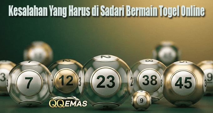 Kesalahan Yang Harus di Sadari Bermain Togel Online