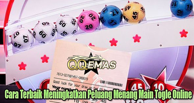 Cara Terbaik Meningkatkan Peluang Menang Main Togle Online