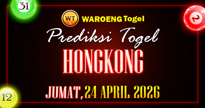 Prediksi Togel Bocoran HK Jumat 24 April 2026