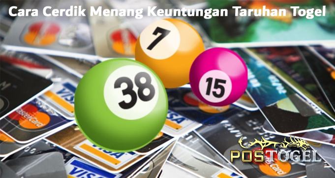 Cara Cerdik Menang Keuntungan Taruhan Togel