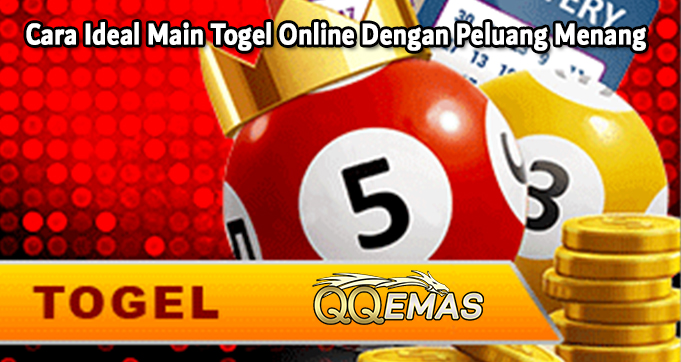 Cara Ideal Main Togel Online Dengan Peluang Menang