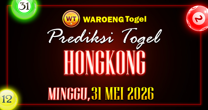 Prediksi Togel Bocoran HK Minggu 31 Mei 2026