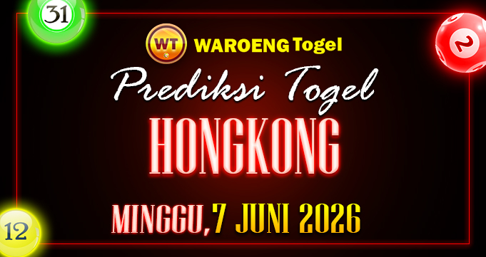 Prediksi Togel Bocoran HK Minggu 7 Juni 2026