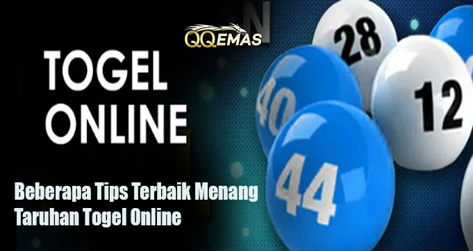 Beberapa Tips Terbaik Menang Taruhan Togel Online
