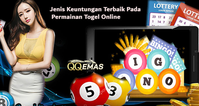 Jenis Keuntungan Terbaik Pada Permainan Togel Online
