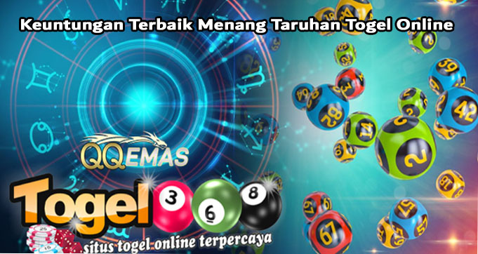 Keuntungan Terbaik Menang Taruhan Togel Online