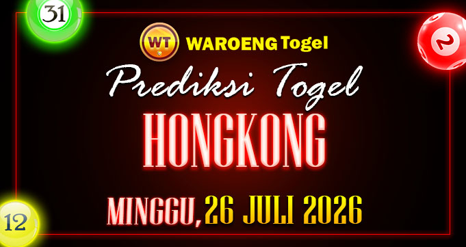 Prediksi Togel Bocoran HK Minggu 26 Juli 2026