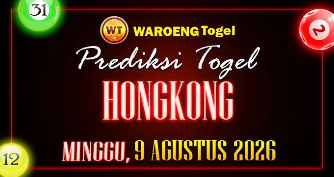 Prediksi Togel Bocoran HK Minggu 9 Agustus 2026