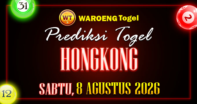 Prediksi Togel Bocoran HK Sabtu 8 Agustus 2026