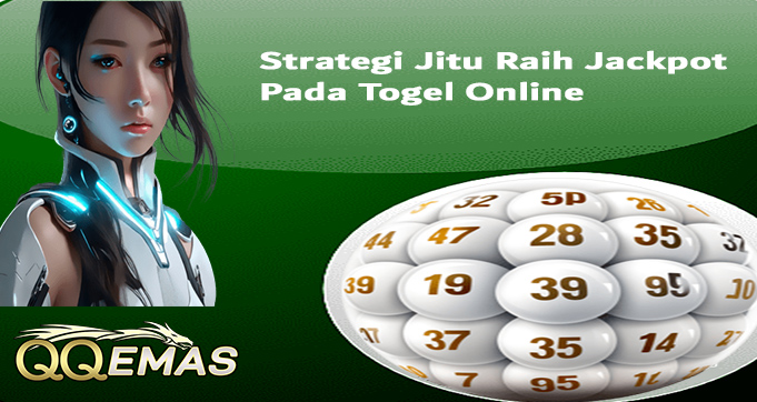 Strategi Jitu Raih Jackpot Pada Togel Online