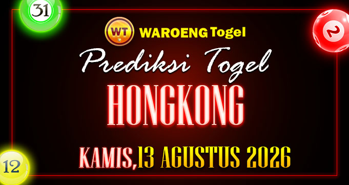 Prediksi Togel Bocoran HK Kamis 13 Agustus 2026