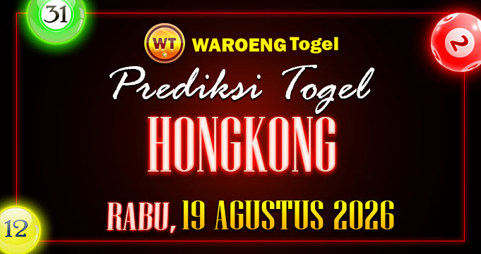 Prediksi Togel Bocoran HK Rabu 19 Agustus 2026