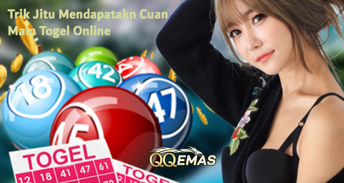 Trik Jitu Mendapatakn Cuan Main Togel Online