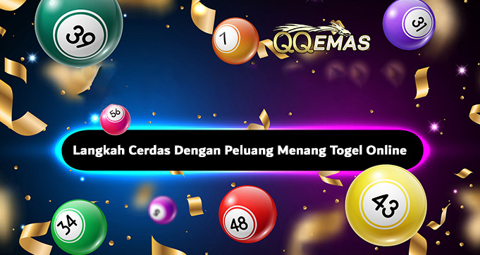 Langkah Cerdas Dengan Peluang Menang Togel Online