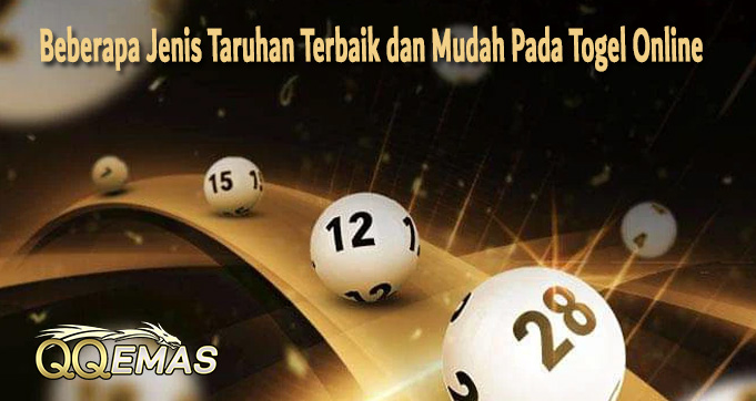 Beberapa Jenis Taruhan Terbaik dan Mudah Pada Togel Online